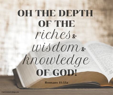 Romans 1133a Oh The Depth Of The Riches And Wisdom And Knowledge Of God