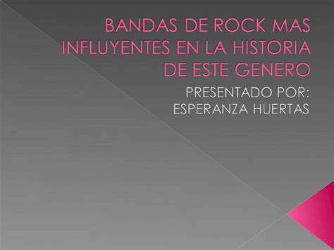 Ppt Bandas De Rock Mas Influyentes En La History Pdfslide Net