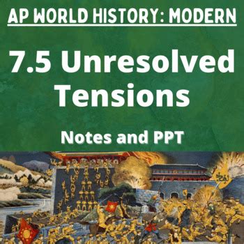 Ap World History Modern Unresolved Tensions Notes And Ppt Tpt