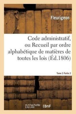 Code Administratif Ou Recueil Par Ordre Alphab Tique Tome 2 Partie 2