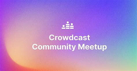 Crowdcast Community Meetup March 2023 Crowdcast