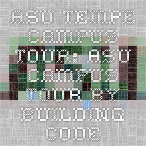 ASU Tempe Campus Tour: ASU Campus Tour by Building Code | Tours, Asu, Tempe