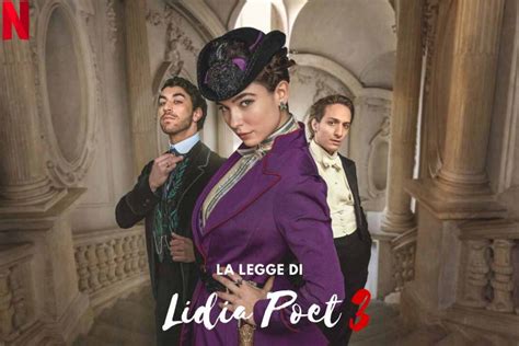 Lidia Poet 3 Su Netflix Data Di Uscita Cast Trama E Anticipazioni