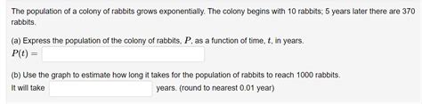 Solved The Population Of A Colony Of Rabbits Grows Chegg