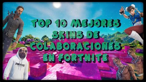 Top Mejores Skins De Colaboraciones En Fortnite Fortnite Battle