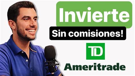 Como Invertir En Tdameritrade Sin Comisiones Youtube