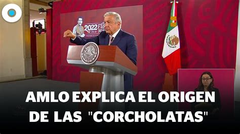 El presidente explica el origen de las corcholatas políticas