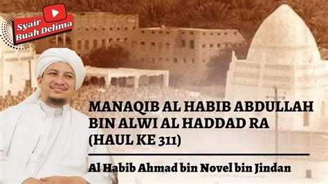 Manaqib Biografi Al Habib Abdullah Bin Alwi Al Haddad Ra Haul Ke 311