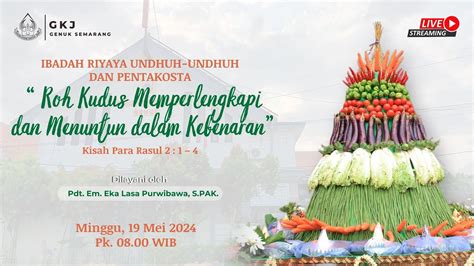 IBADAH RIYAYA UNDHUH UNDHUH DAN PENTAKOSTA MINGGU 19 MEI 2024 GKJ