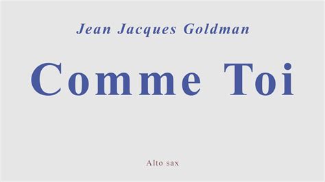 Comme Toi Jean Jacques Goldman Alto Sax Cover Youtube