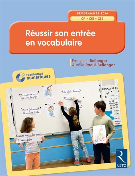 Réussir Son Entrée En Vocabulaire Cp Ce1 Ce2 Bellanger Françoise