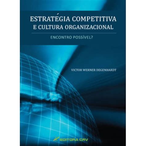 Estrat Gia Competitiva E Cultura Organizacional