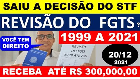 O STF JULGOU A REVISÃO DO FGTS DE 1999 A 2021 20 12 VEJA QUEM TEM