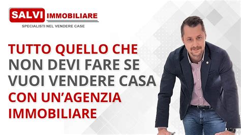 Tutto Quello Che NON DEVI FARE SE VUOI VENDERE CASA Con UnAgenzia