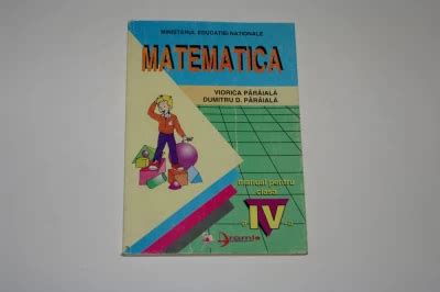 Matematica Manual Pentru Clasa A IV A Viorica Paraiala Dumitru