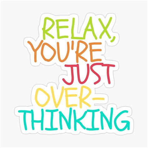 Relax You Re Just Overthinking Sticker For Sale By Alllo