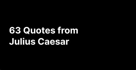 Julius Caesar's Quotes | Glasp