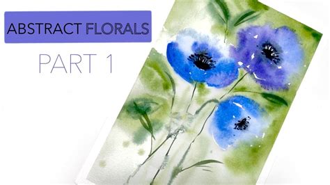 How To Paint Abstract Florals Part 1 Youtube