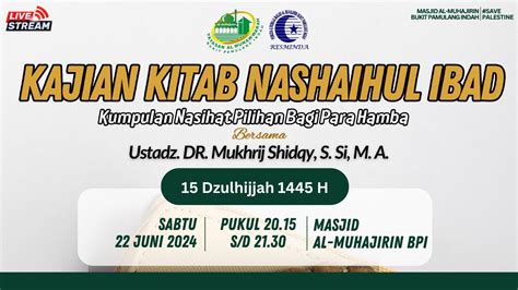 Kajian Kitab Nashaihul Ibad Bersama Ustadz DR Mukhrij Shidqy S