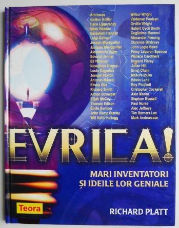 Evrica Mari Inventatori Si Ideile Lor Geniale Richard Platt