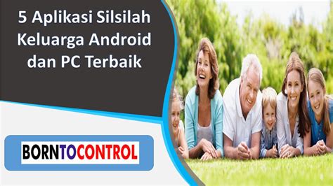 Aplikasi Silsilah Keluarga Android Dan Pc Terbaik Borntocontrol