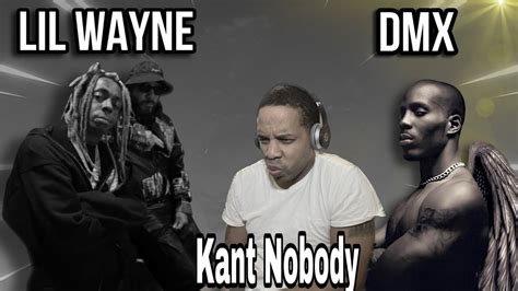 Lil Wayne Ft Dmx Kant Nobody Reaction Youtube