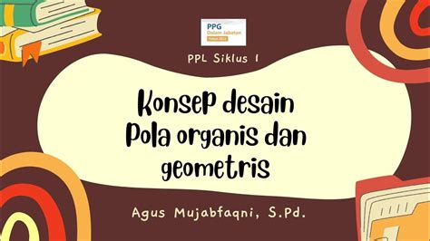 Ppl Siklus Konsep Desain Pola Organis Dan Geometris Ppg Daljab