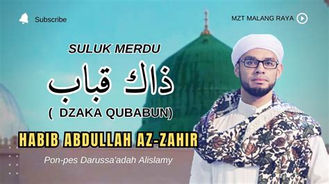 Dzaka Qubabun Habib Abdullah Bin Zain Azzahir Mztmalangraya Qosidah