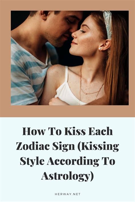 How To Kiss Each Zodiac Sign Kissing Style According To Astrology Artofit