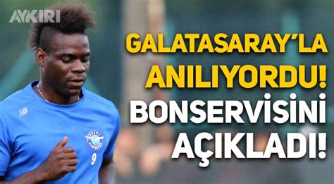 Galatasaray Ile An L Yordu Adana Demirspor Balotelli Nin Bonservisini