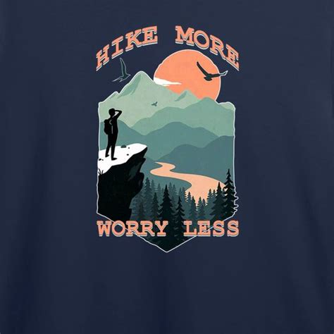 Hike More Worry Less T Shirt Designed And Sold By Nathan Bolger