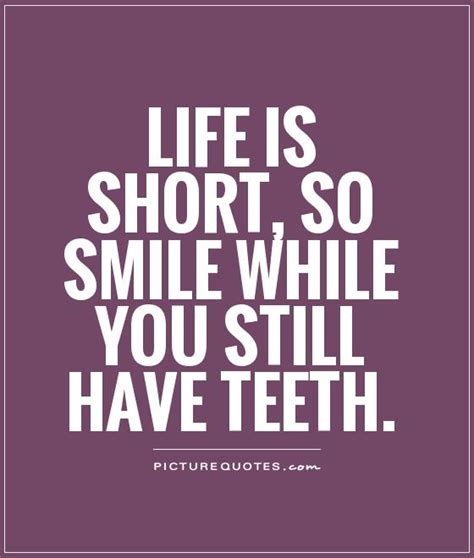 Quotes About Teeth And Smiles Quotesgram