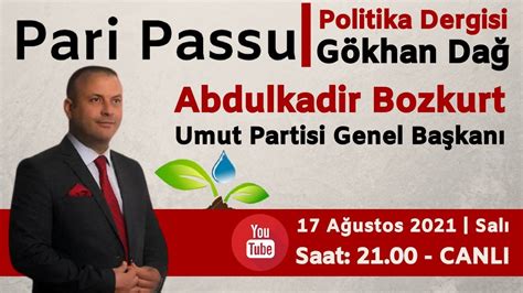 Pari Passu Politika Dergisi Konuk Abdulkadir Bozkurt Umut Partisi