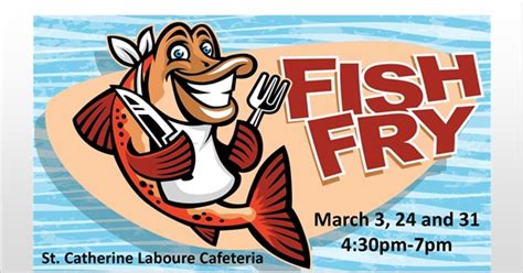 Scl First Fish Fry Friday March 3rd St Catherine Laboure Catholic