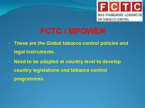 Tobacco Control Policies WHO Framework For Tobacco ControlFCTC