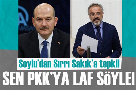 S Leyman Soylu Dan S Rr Sak K A Sert Tepki Sen Pkkya Laf S Yle