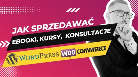 Jak Sprzedawać Ebooki Kursy Online Na WordPress Woocommerce w 15