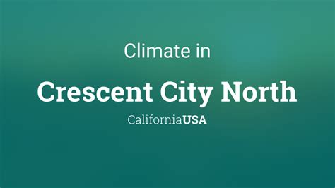 Climate & Weather Averages in Crescent City North, California, USA