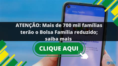 AtenÇÃo Mais De 700 Mil Famílias Terão O Bolsa Família Reduzido Saiba