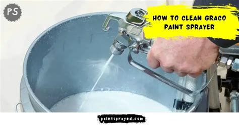 How To Clean Graco Paint Sprayer Paint Sprayed