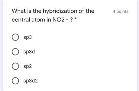 Solved 4 points What is the hybridization of the central | Chegg.com