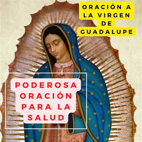 ‎oraciÓn A La Virgen De Guadalupe Poderosa OraciÓn Para La Salud