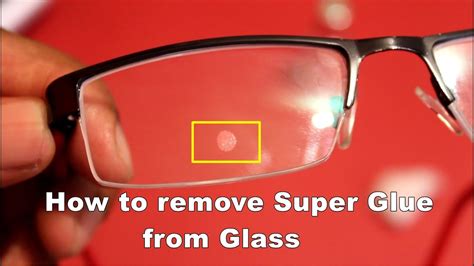 How To Remove Super Glue From Glass Effective Methods And Tips