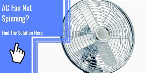 Ac Fan Not Spinning Find The Solution Here