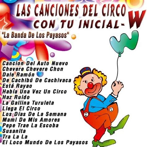 Las Canciones Del Circo Con Tu Inicial W La Banda De Los Payasos