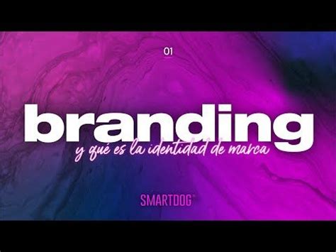 Qu Es El Branding Qu Es La Identidad De Marca Estrategia