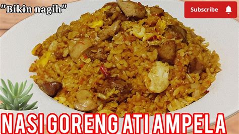 GAK NYANGKA TERNYATA BEGINI CARA MEMBUAT NASI GORENG ATI AMPELA YANG