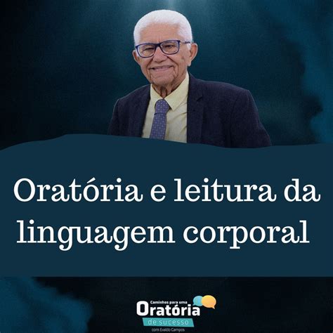 Curso Evaldo Campos de Oratória comunicação e leitura da linguagem