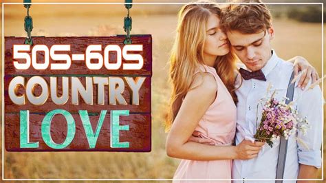 Best Classic 50s 60s Country Love Songs Collection Greatest Romantic Country Music Of 50s 60s