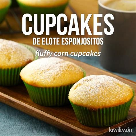 Aprender Acerca Imagen Cupcakes De Elote Nestl Abzlocal Mx